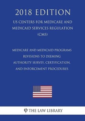 Medicare and Medicaid Programs - Revisions to Deeming Authority Survey, Certific