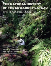The Natural History of the Edwards Plateau: The Texas Hill Country ( - VERY GOOD