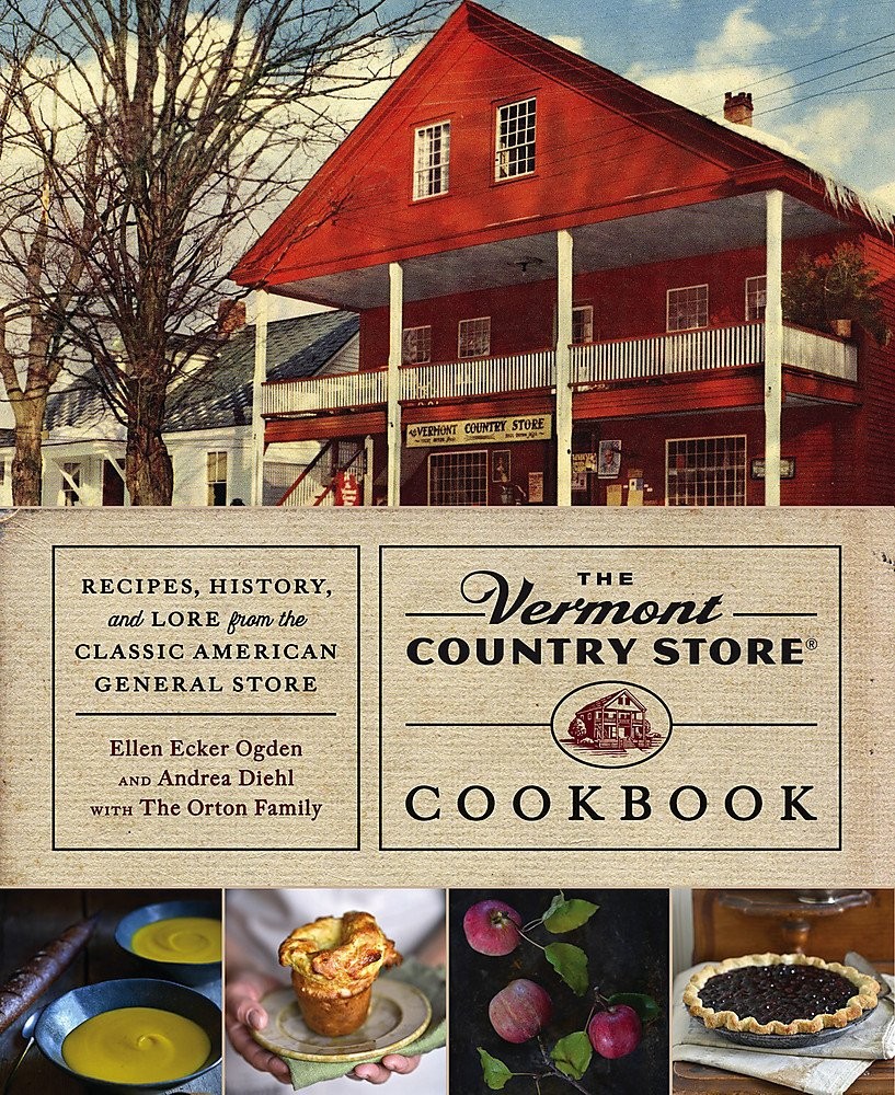 The Vermont Country Store Cookbook: Recipes, History, and Lore from the Clas...