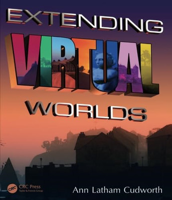Extending Virtual Worlds: Advanced Design for Virtual E -  NEW Ann Latham Cudw 2