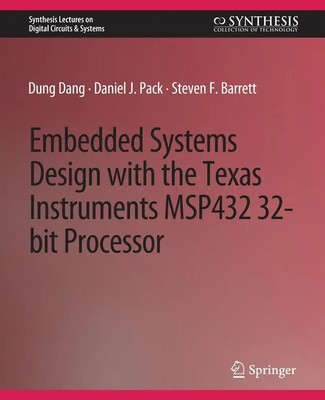 Dung Dang (u. a.) | Embedded Systems Design with the Texas Instruments MSP432...