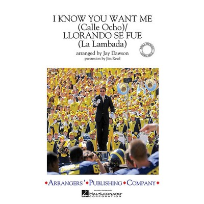 I Know You Want Me (Calle Ocho)/Llorando Se Fue Marching Band Level 3 by Pitbull