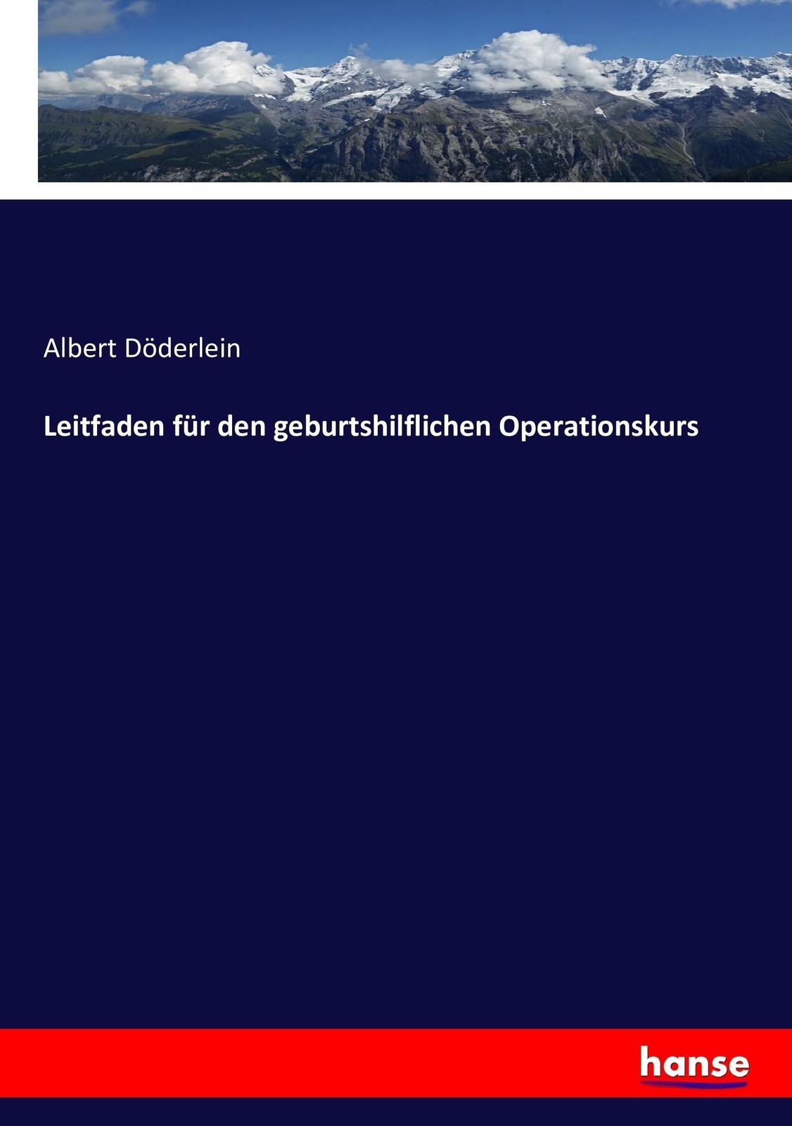 Thumbnail - Leitfaden Für Den Geburtshilflichen Operationskurs | Albert Döderlein
