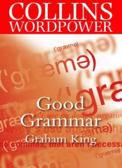 Collins Word Power - Good Grammar By Graham King