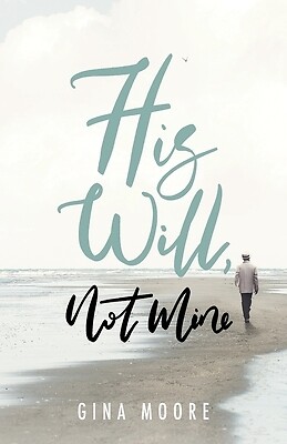 His Will, Not Mine Moore, Gina