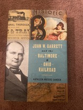 John W. Garrett and the Baltimore and Ohio Railroad HC/DJ Book BHO Excellent