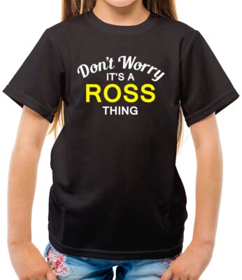 DRESSDOWN Don't Worry It's a ROSS Thing! - Kids T-Shirt - Surname Custom Name Family