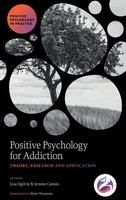 Positive Psychology For Addiction | Theory, Research And Application | Englisch