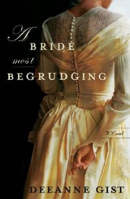 A Bride Most Begrudging - Paperback By Gist, Deeanne - GOOD