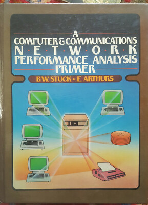 A COMPUTER & COMMUNICATIONS NETWORK PERFORMANCE ANALYSIS PRIMER, ISBN 0131639811
