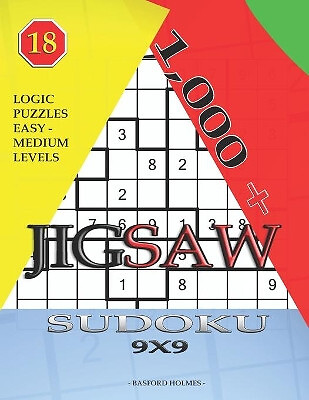 1 000 + sudoku jigsaw 9x9: Logic puzzles easy   medium levels By Basford Holm...