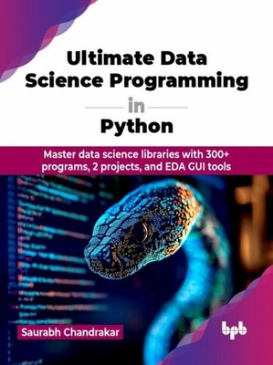 Ultimate Data Science Programming in Python by Saurabh Chandrakar