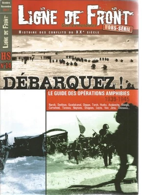 LIGNE DE FRONT  HS N°14 DEBARQUEZ - LE GUIDE DES OPERATIONS AMPHIBIES 1939-1945 - Photo 1/3
