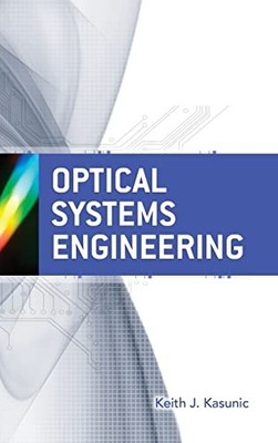 OPTICAL SYSTEMS ENGINEERING BY Kasunic HARDCOVER **ACCEPTABLE**
