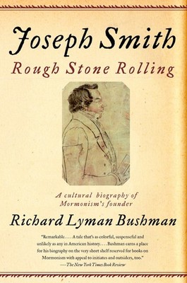 Joseph Smith: Rough Stone Rolling Bushman, Richard Lyman paperback Good