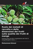 Mohammed Ahmed | Ruolo Dei Metodi Di Raccolta E Delle Dimensioni Dei Frutti...