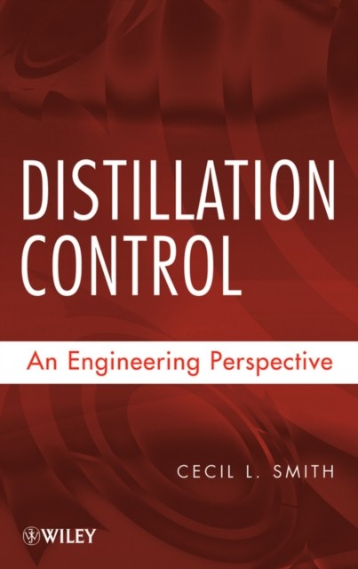 Distillation Control An Engineering Perspective Smith Hardback Wiley–Blackwell