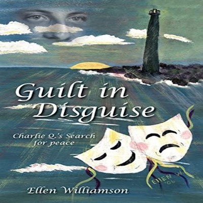 Guilt in Disguise Charlie Q.'s Search for peace Ellen Williamson