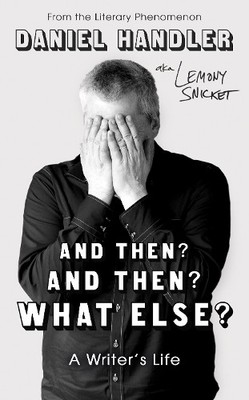 Daniel Handler Lemony Snick And Then? And Then? What Els (Hardback) (UK IMPORT)