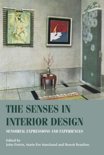 The Senses in Interior Design by John Potvin, Marie-ve March... - 9781526190772