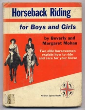 Beverly and Margaret MOHAN / Horseback Riding for Boys and Girls 1st ed 1963