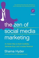 The Zen of Social Media Marketing: An Easier Way to Build Credibility, Generate