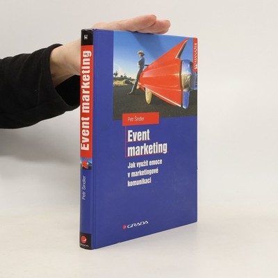 Event marketing: Jak využít emoce v marketingové komunikaci  |  Petr Šindler