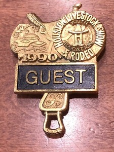 HOUSTON LIVESTOCK SHOW. “GUEST” RODEO BADGE PIN   199O HLSR