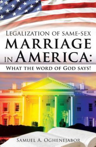 Legalization of Same-Sex Marriage in America : What the Word of God ...