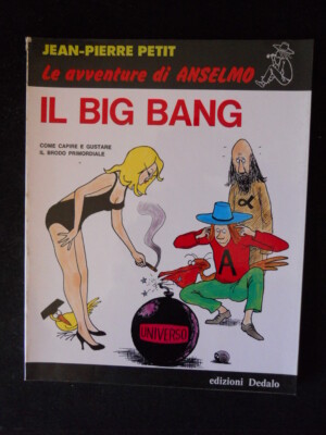 THE ADVENTURES OF ANSELMO The Big Bang Jean Pierre Petit Daedalus Editions [P73]