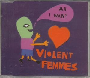 Violent Femmes All I Want CD UK Cooking Vinyl 2000 promo in special sleeve has