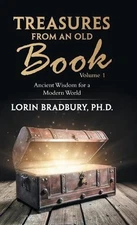 Treasures from an Old Book: Ancient Wisdom for a Modern World by Lorin Bradbury