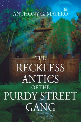 Anthony G. Matero | The Reckless Antics of The Purdy Street Gang | Taschenbuch