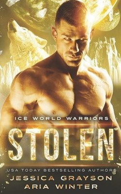 Stolen: Werewolf Romance (Ice World Warriors) by Aria Winter
