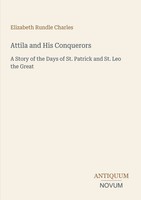 Elizabeth Rundle Charles | Attila And His Conquerors | Taschenbuch | Englisch