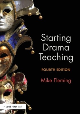 STARTING DRAMA TEACHING by Mike University of Durham, UK Fleming Paperback