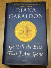 Diana GGabaldon "Go Tell The Bees That I Am Gone" Outlander Novel 2021 1st Ed