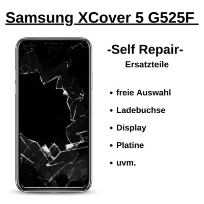Samsung Xcover 5 G525F DS Self Repair Ersatzteile Ladebuchse Display Akku Kamera