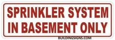 Sprinkler System in Basement ONLY Sign Reflective White, Aluminum 4x12 