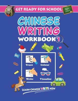 Get Ready For School Chinese Writing Workbook 1: Trace, Colour, Write, Visu...