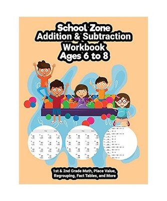 School Zone - Addition & Subtraction Workbook: 64 Pages, Ages 6 to 8, 1st & 2nd 