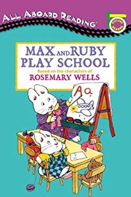 Max and Ruby Play School Library Binding Rosemary Wells