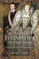 The Son That Elizabeth I Never Had | Julia A Hickey | Englisch | Buch | Gebunden