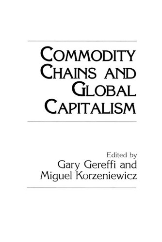 Gary Gereffi Commodity Chains and Global Capitalism (Paperback) - Picture 1 of 1