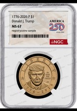 2026 P President Donald J. Trump  Liberty $1 Dollar NGC MS67 Semiquincentennial 
