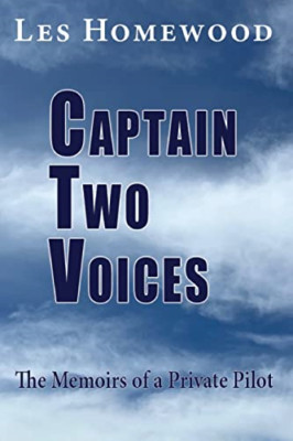 Captain Two Voices: The Memoirs of a Private Pilot - Paperback NEW Homewood, Les