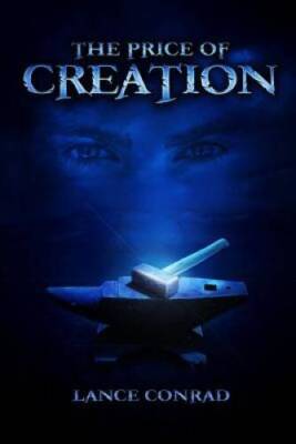 The Price of Creation - Hardcover By Lance Conrad - VERY GOOD