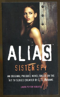 Alias: Sister Spy by Laure Peyton Roberts-PB Original-2004-Jennifer Garner