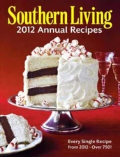 Southern Living 2012 Annual Recipes: Every Single Recipe from 2012 - - VERY GOOD