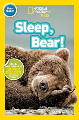 Sleep, Bear! (National Geographic Readers: Level Pre1) - Paperback NEW Shelby Al